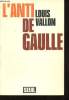 L'anti De Gaulle.. VALLON, Louis.