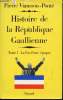 Histoire de la République Gaullienne. Tome 1: La fin d'une Epoque, Mai 1958 - Juillet 1962. . VIANSSON-PONTE, Pierre.