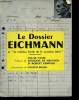 "Le Dossier Eichmann et ""la solution finale de la question  juive"". Préfaces de Edgar Faure, François de Menthon, Dr Robert Kempner.". EICHMANN.