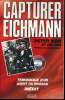 Capturer Eichmann. Témoignage d'un agent du Mossad.. MAN, Peter et DAN, Uri.