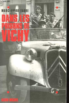 Dans les prisons de Vichy. La brigade Poinsot - Le château des Brosses - La libération de Vichy.. FABRE, Marc-André.