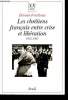 Les Chrétiens français entre crise et libération, 1937-1947.. FOUILLOUX, Etienne.