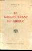 Le Groupe Franc de Gironde.. GOS, Charles.