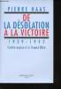 De la désolation à la victoire, 1939-1945. Contre-espion à la France Libre.. HAAS, Pierre.