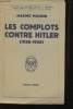 Les complots contre Hitler (1938 - 1945).. MOURIN, Maxime.