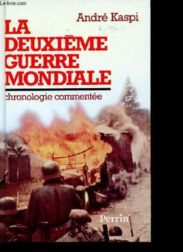 La deuxième Guerre mondiale. Chronologie commentée.. KASPI, André.