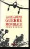 La deuxième Guerre mondiale.. KEEGAN, John.