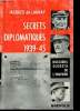 Secrets diplomatiques, 1939 - 45.. LAUNAY, Jacques de.