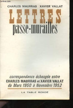 Lettres passe-murailles. Correspondance échangée entre Charles Maurras et Xavier Vallat de Mars 1950 à Novembre 1952.. MAURRAS, Charles et VALLAT, ...