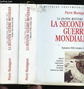 La grande histoire de la seconde Guerre mondiale. Tome 1 : Septembre 1938 à Octobre 1943. Tome 2: Octobre 1943 à Octobre 1946.. MONTAGNON, Pierre.