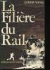 La Filière du Rail. Avant-propos de Hubert Beuve-Méry.. NAHAS, Gabriel.