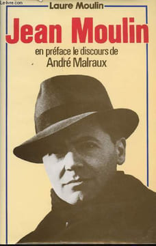 Jean Moulin. En préface, le discours de André Malraux.. MOULIN, Laure.