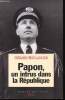 Papon, un intrus dans la République.. BOULANGER, Gérard.
