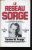 Le réseau Sorge. L'extraordinaire histoire de Richard Sorge, l'espion du siècle, 4 Octobre 1895 - 7 Novembre 1944.. PRANGE, Gordon W.