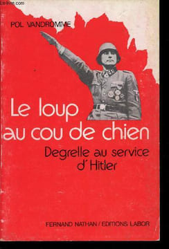 Le loup au cou de chien. Degrelle au service d'Hitler.. VANDROMME, Pol.
