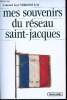 Mes Souvenirs du réseau Saint-Jacques.. VERINES, Colonel Guy.