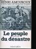 La grande Histoire des Français sous l'occupation. Tome 1: Le Peuple du Désastre, 1939-1940.. AMOUROUX, Henri. (Tome 1)