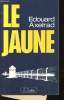 Le Jaune. (roman). AXELRAD, Edouard.