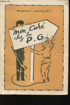 Mon Curé chez les P.G. - Tome 1: De la drôle de guerre aux Kommandos barbelés. - Tome 2: Camarade Curé.. JAVELET, Robert.