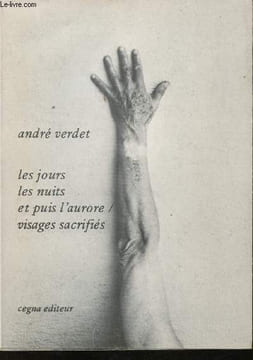 Les jours, les nuits et puis l'aurore / visages sacrifiés.. VERDET, André.