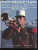 The French Foreign Legion. The inside story of the world-famous fighting force.. YOUNG, John Robert.