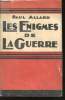 Les énigmes de la Guerre.. ALLARD, Paul.