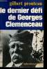 Le dernier défi de Georges Clémenceau.. PROUTEAU, Gilbert.