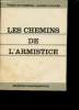 Les chemins de l'Armistice.. DEBERGH, F. et GAILLARD, A.