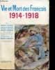 Vie et mort des Français, 1914-918. Simple histoire de la Grande Guerre.. DUCASSE, André, MEYER, Jacques, PERREUX, Gabriel.