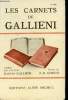 Les Carnets de Gallieni. Publiés par son fils Gaétan Gallieni. Notes de P.-B. Gheusi.. GALLIENI.
