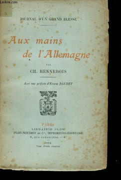 Aux mains de l'Allemagne. Journal d'un grand blessé.. HENNEBOIS, Charles.