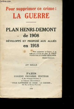 Pour supprimer ce crime: la Guerre. Plan Henri-Demont de 1908 développé et proposé aux alliés en 1918.. HENRI-DEMONT. (éd. 1926).
