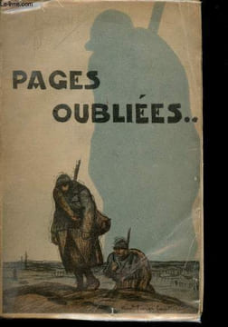 Pages oubliées... Anthologie des écrits de la Guerre. 2ème édition du livre: Ils disaient: Quand nous reviendrons... Illustrations de André Lagrange ...