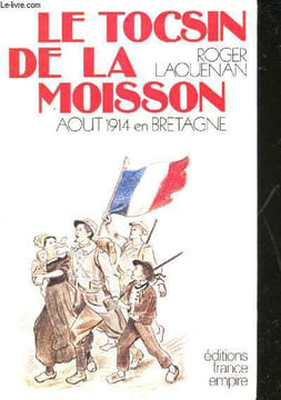 Le Tocsin de la Moisson. Août 1914 en Bretagne.. LAOUENAN, Roger.