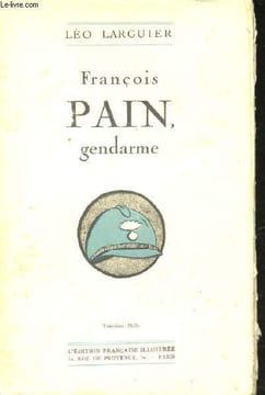 François Pain, Gendarme.. LARGUIER, Léo.