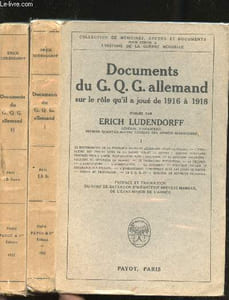 Documents du G.Q.G. allemand sur le rôle qu'il a joué de 1916 à 1918.