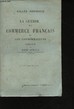 La Guerre, le commerce français et les consommateurs.. NORMAND, Gilles.