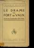 Le drame du Fort de Vaux. (Journal du Commandant Raynal).. RAYNAL, Colonel.
