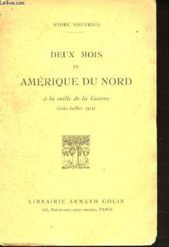 Deux mois en Amérique du Nord à la veille de la Guerre (Juin-Juillet 1914).. SIEGFRIED, André.
