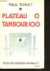 Plateau zéro, Tambour cent.. TOINET, Paul.