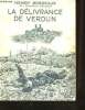 La délivrance de Verdun.. BORDEAUX, Henry.