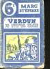 Verdun : Ma dernière relève au bois des Caures (18 - 22 Février 1916). (Souvenirs d'un Chasseur de Driant).. STEPHANE, Marc.