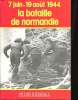 La Bataille de Normandie, 7 Juin - 19 Août 1944.. BERNAGE, Georges.