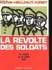 La Révolte des Soldats. Le roman du 20 Juillet 1944.. KIRST, Hans Hellmut.