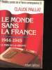 Dossiers Secrets de la France Contemporaine. - Tome 8 : Le Monde sans la France, 1944-1945. Le prix de la Liberté.. PAILLAT, Claude.