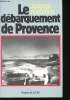 Le débarquement de Provence (15 Août 1944).. ROBICHON, Jacques.
