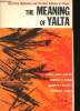 The Meaning of Yalta.. POGUE, Forrest, DELZELL, Charles et LENSEN, George.
