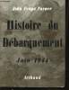 Histoire du Débarquement, Juin 1944.. TURNER, John Frayn.