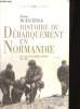 Histoire du Débarquement en Normandie. Des origines à la libération de Paris, 1941-1944.. WIEVIORKA, Olivier.