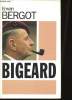 Bigeard.. BERGOT, Erwan.